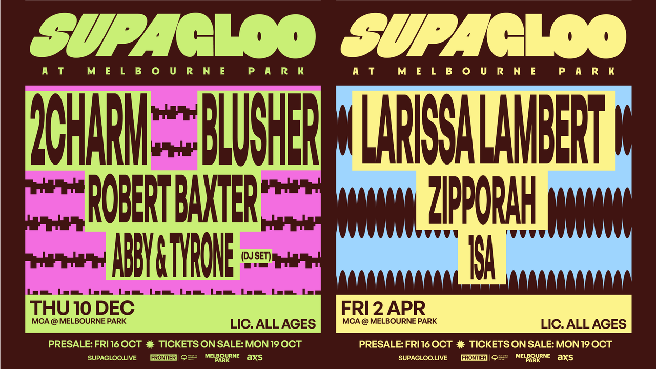 SUPAGLOO at Melbourne Park poster featuring lineup dates for 2CHARM, Blusher, Larissa Lambert, and Zipporah on pink and blue blocks.